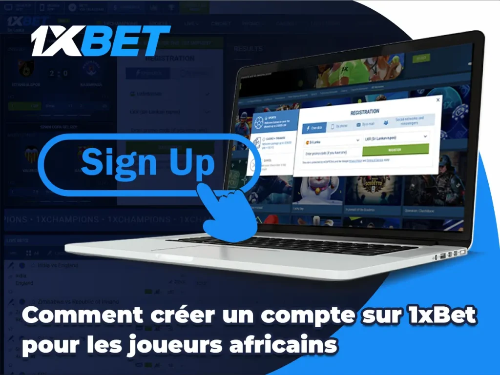 Comment créer un compte sur 1xBet pour les joueurs africains